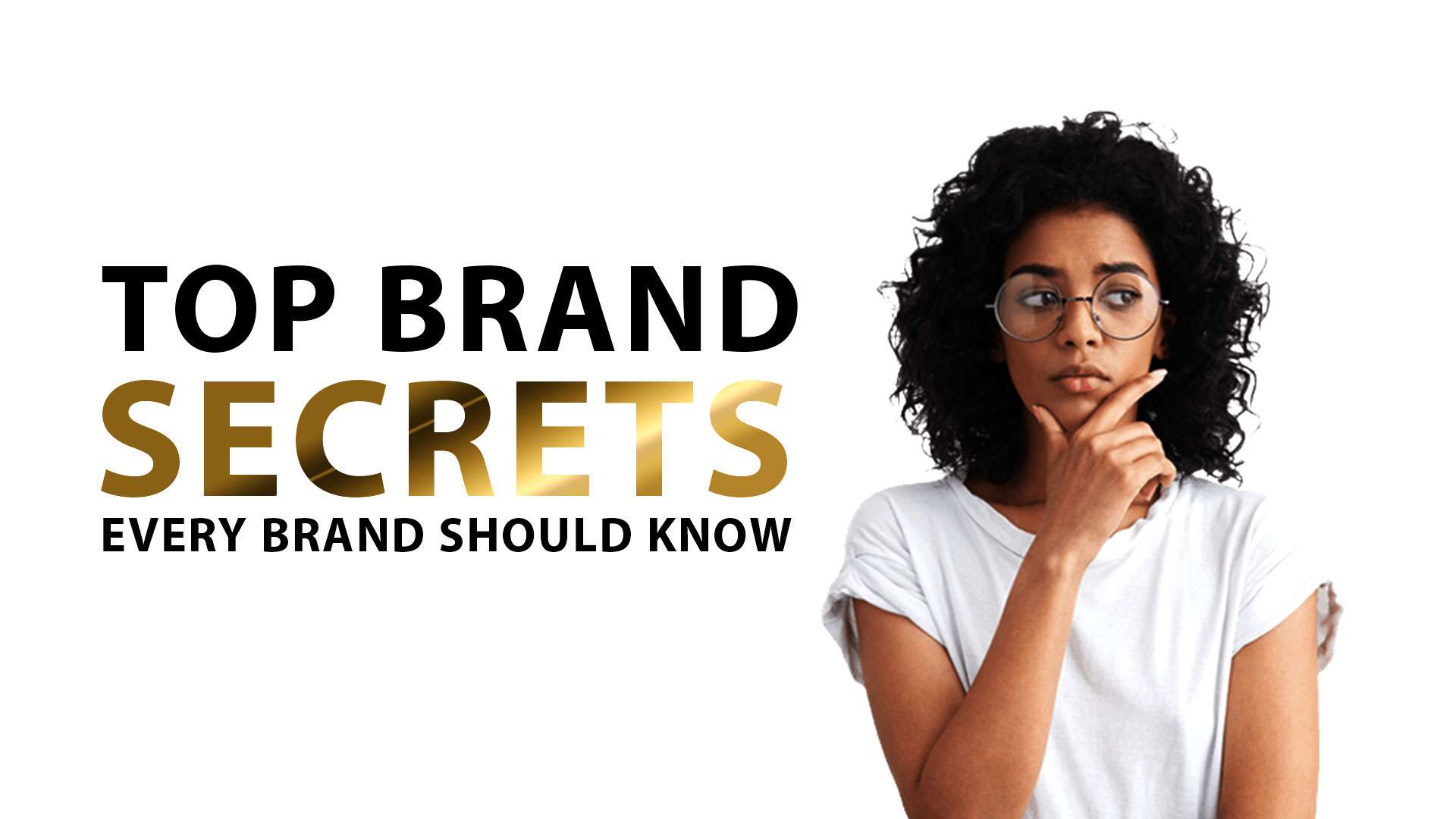 Top Brand Secrets Every Brand Should Know Gluedot Agency Gluedot